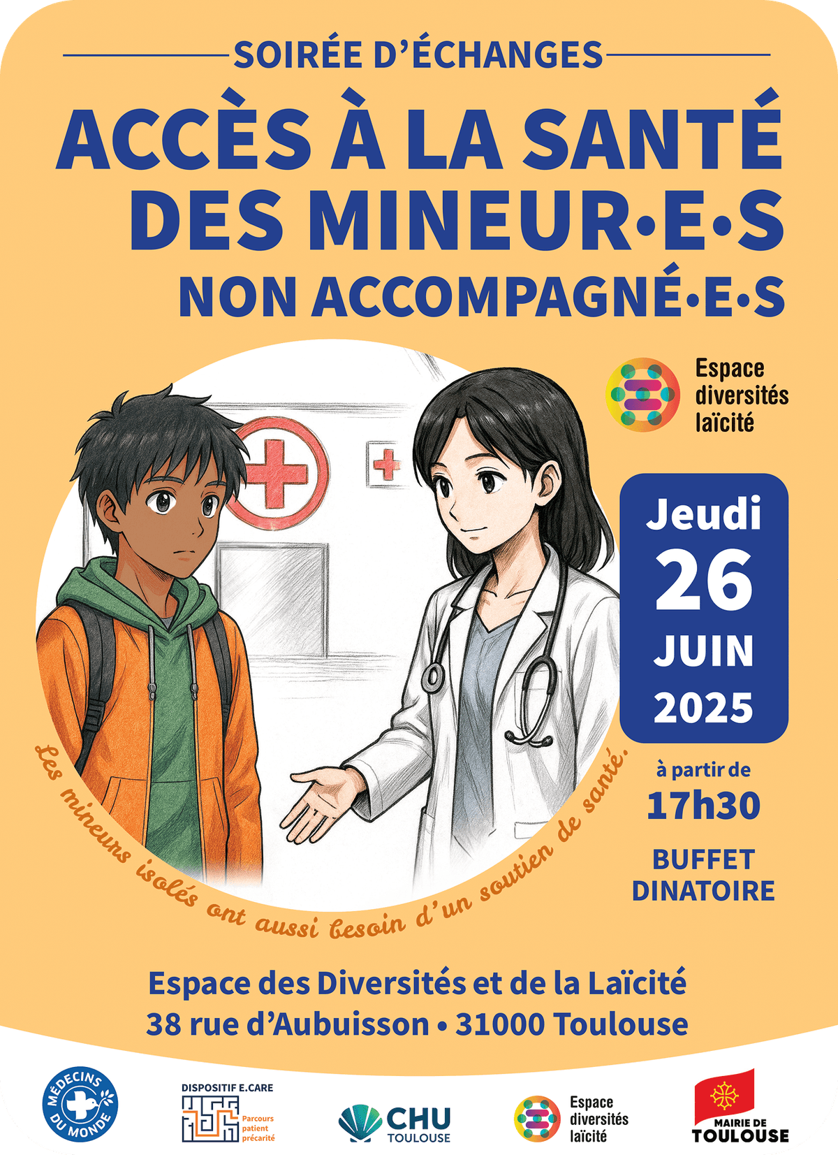 Sur l'image, nous pouvons voir une affiche annonçant la soirée d'échanges pour l'accès à la santé des mineur.e.s non accompagné.e.s, Jeudi 26 Juin 2025 à partir de 17h30 avec un buffet dinatoire à l'Espace des Diversités et de la Laicité 38 rue d'Aubuisson, 31000 Toulouse.