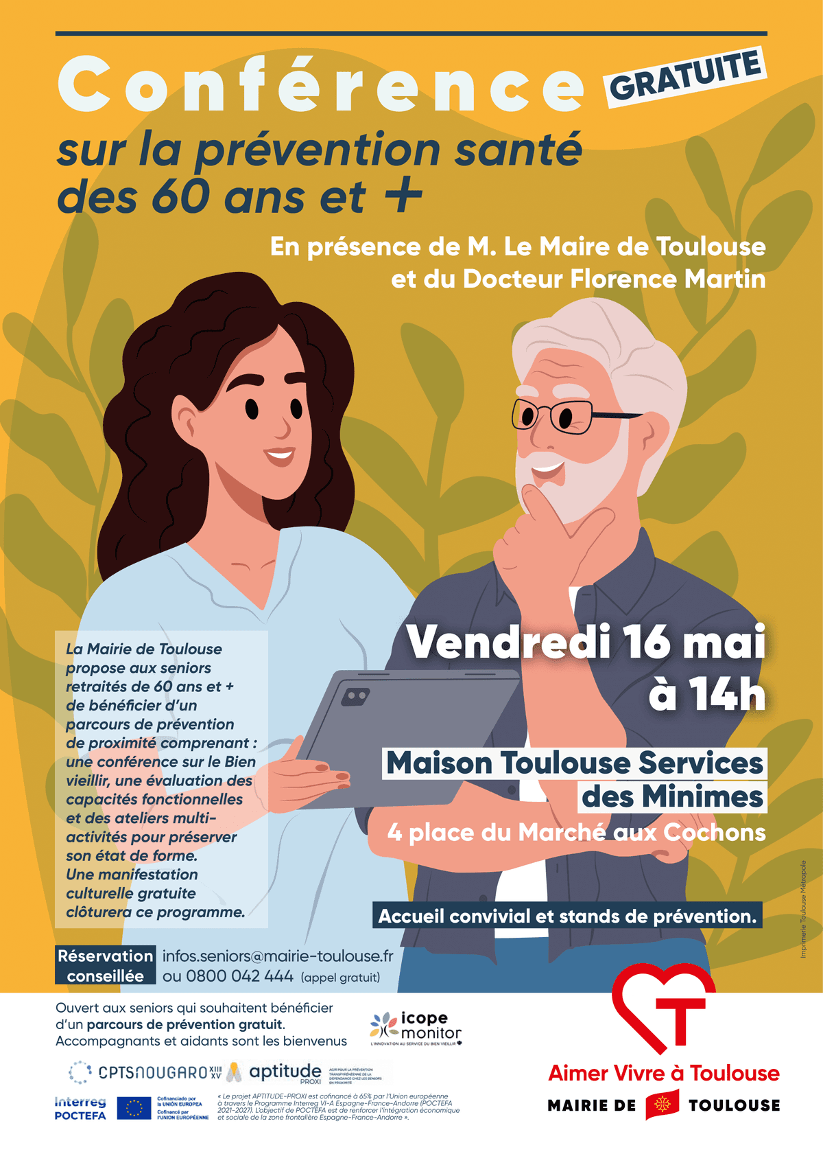 Sur l'image, nous pouvons voir écrit : Conférence sur la prévention des 60 ans et +, gratuite, en présence de M Le Maire de Toulouse, et du Docteur Florence Martin, Vendredi 16 Mai à 14h à la Maison Toulouse Services des Minimes, 4 place du Marché aux Cochons, accueil convivial et stands de prévention.