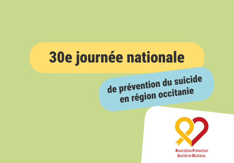 Sur l'image, nous pouvons voir écrit "30e Journée nationale de prévention du suicide en région occitanie" avec en logo "Association Prévention Suicide en Occitanie".