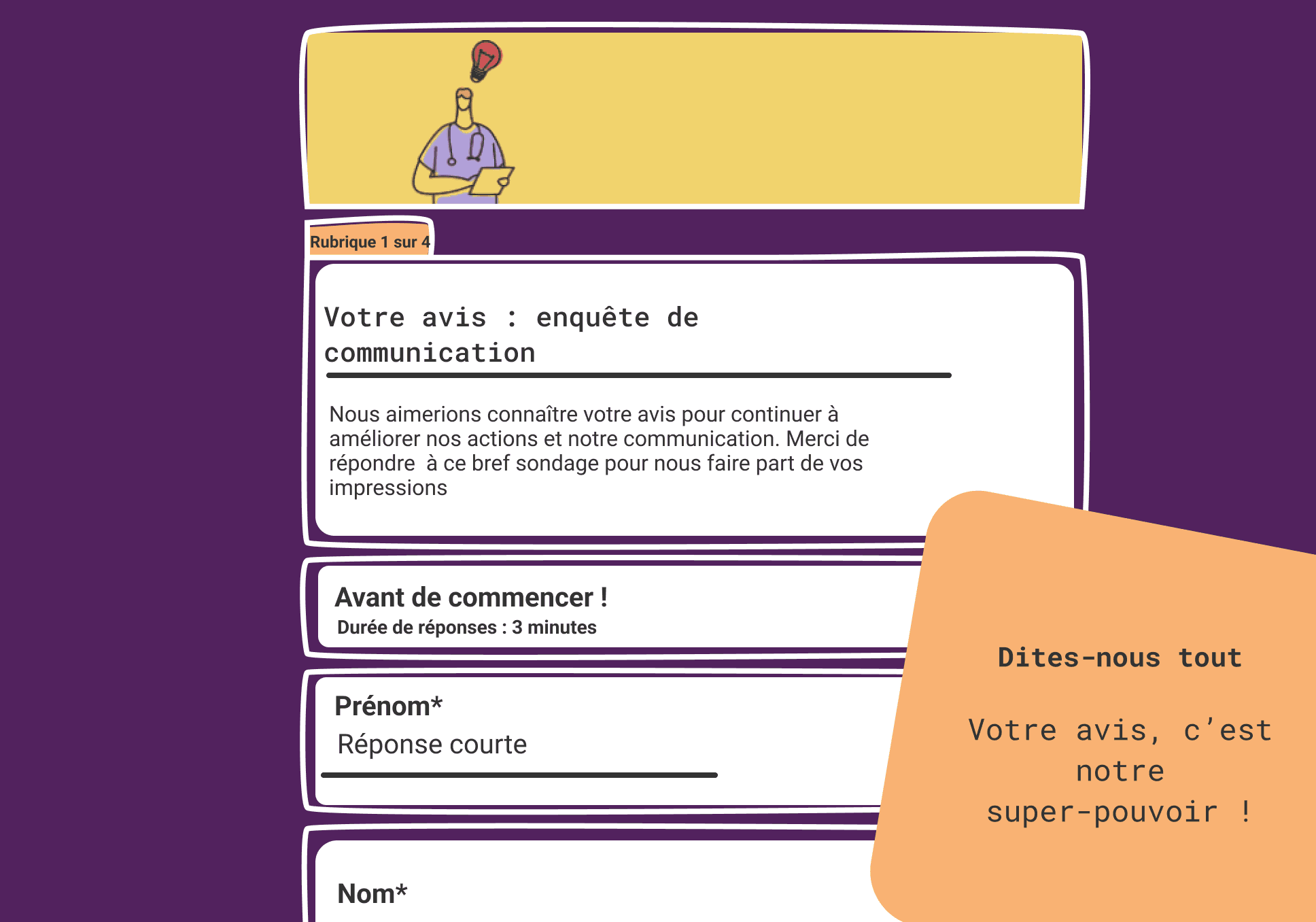 Sur l'image, nous pouvons voir 4 champs de formulaire de satisfaction : introduction, avant de commencer, prénom et nom. De plus, le titre de l'image est : "Dites nous tout, votre avis c'est notre super-pouvoir!"
